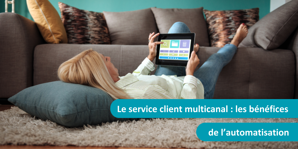 Le Service Client Multicanal Les Bénéfices De Lautomatisation